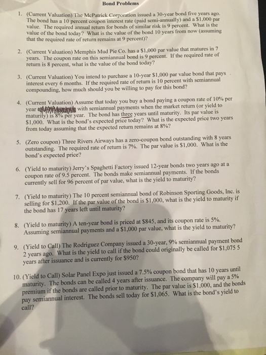  Bond Problems 1. (Current Valuation) The McPatrick Corporation issued a 30-year