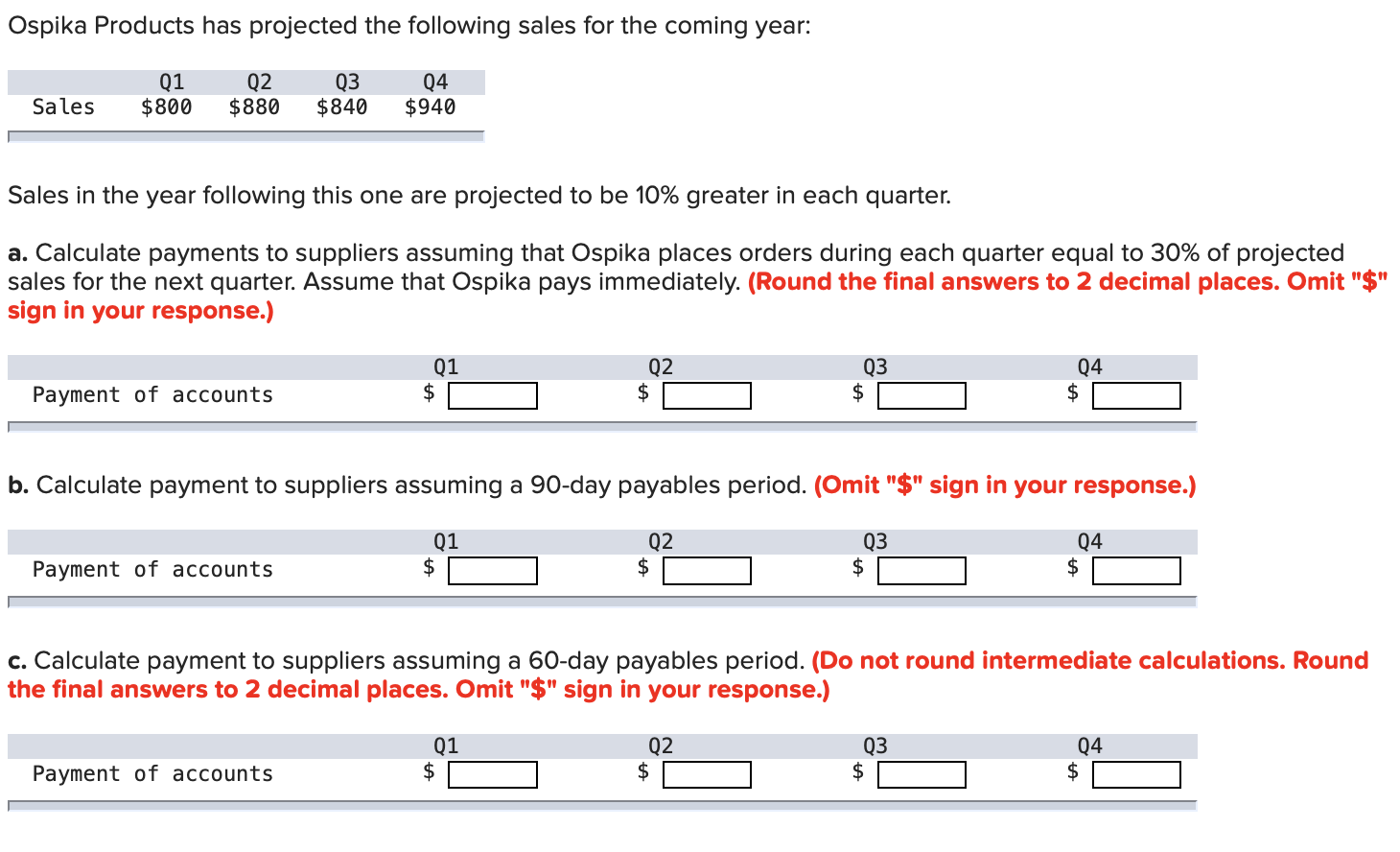 Ospika Products has projected the following sales for the coming year: Sa
