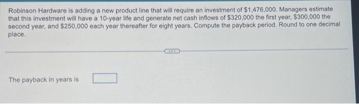product line that will require an investment of $1,418,000. Managers estimate that