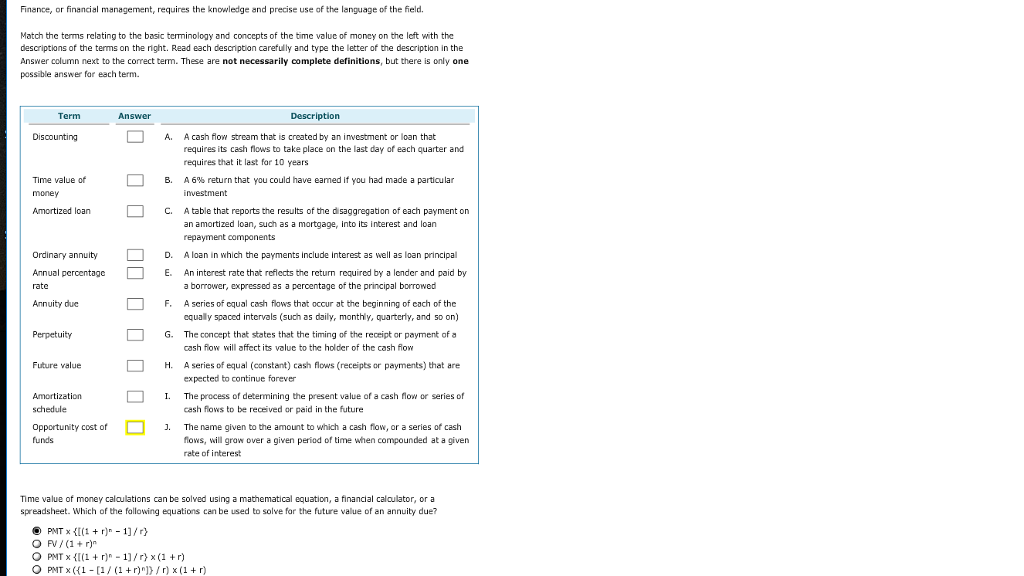  Finance, or financial management, requires the knowledge and precise use of