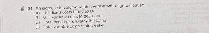  31. An increase in volume within the relevant range will cause: