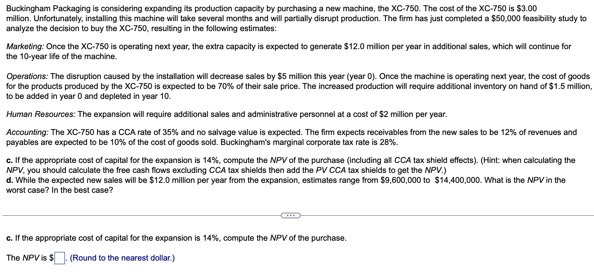 Please answer questions C and D Buckingham Packaging is considering expanding its