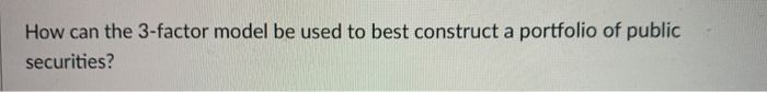 How can the 3-factor model be used to best construct a portfolio