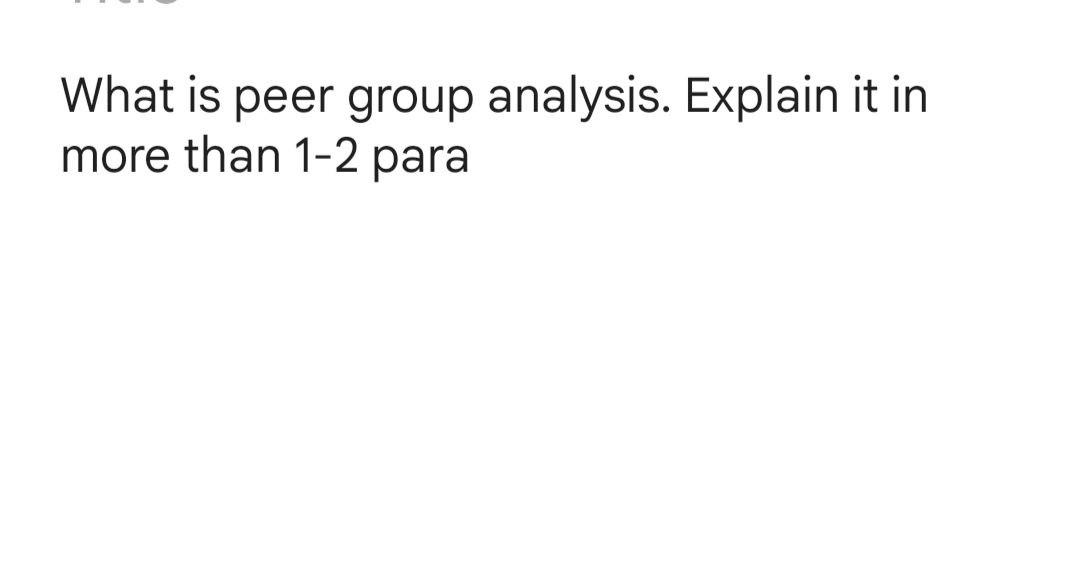 What is peer group analysis. Explain it in more than 1-2 para
