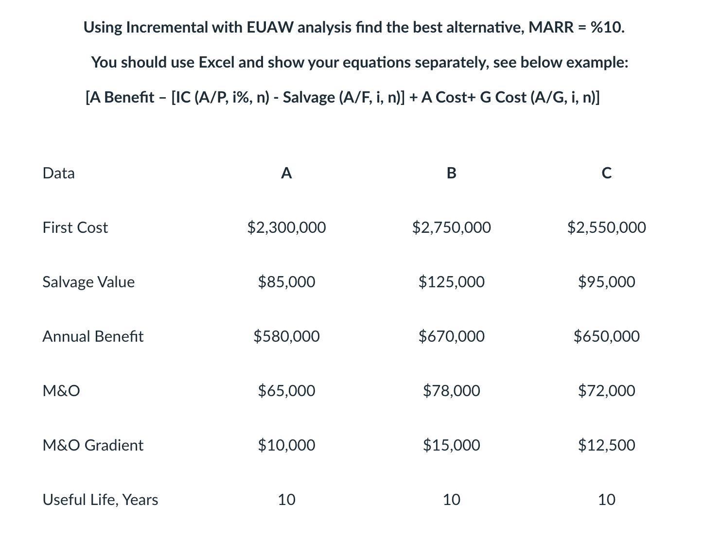  Using Incremental with EUAW analysis find the best alternative, MARR =%10.