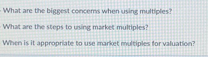  What are the biggest concerns when using multiples? What are the