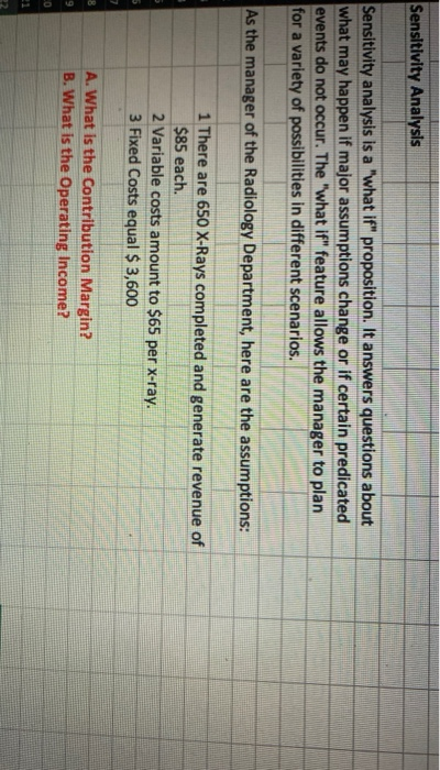  Sensitivity Analysis Sensitivity analysis is a "what if" proposition. It answers