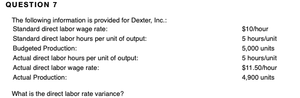 Please Show Work! QUESTION 7 The following information is provided for Dexter,