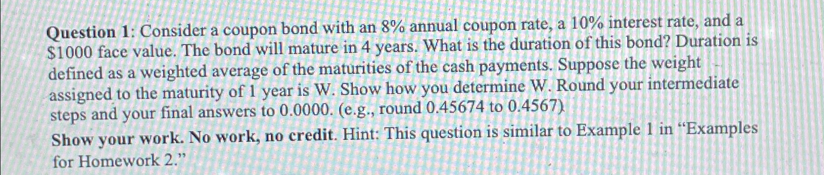  Question 1: SHOW WORK DO NOT USE EXCEL: Consider a coupon