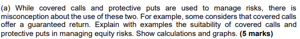 (a) While covered calls and protective puts are used to manage