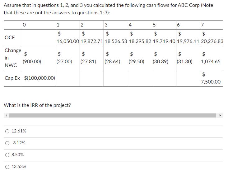 Info from questions 1-3 : ABC Corp is considering a project