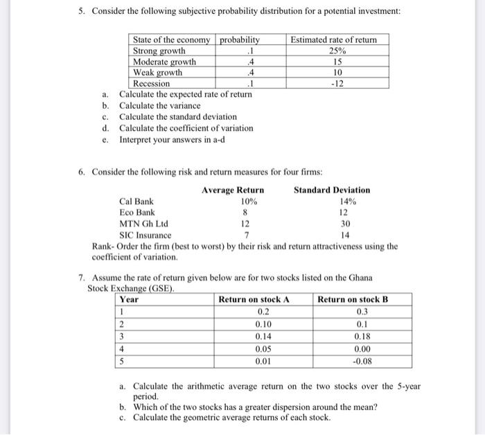  5. Consider the following subjective probability distribution for a potential investment: