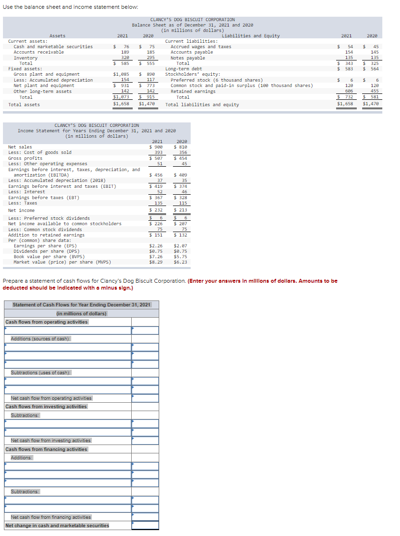  Use the balance sheet and income statement below: Prepare a statement