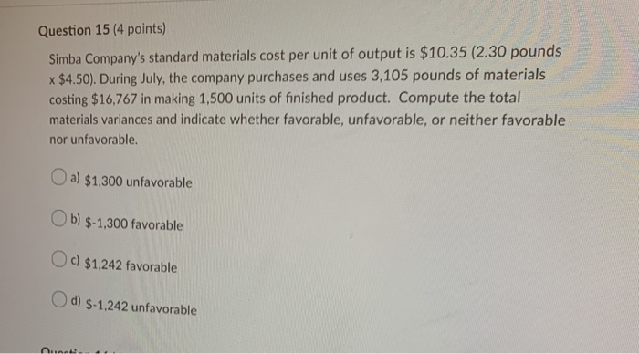  Question 15 (4 points) Simba Company's standard materials cost per unit