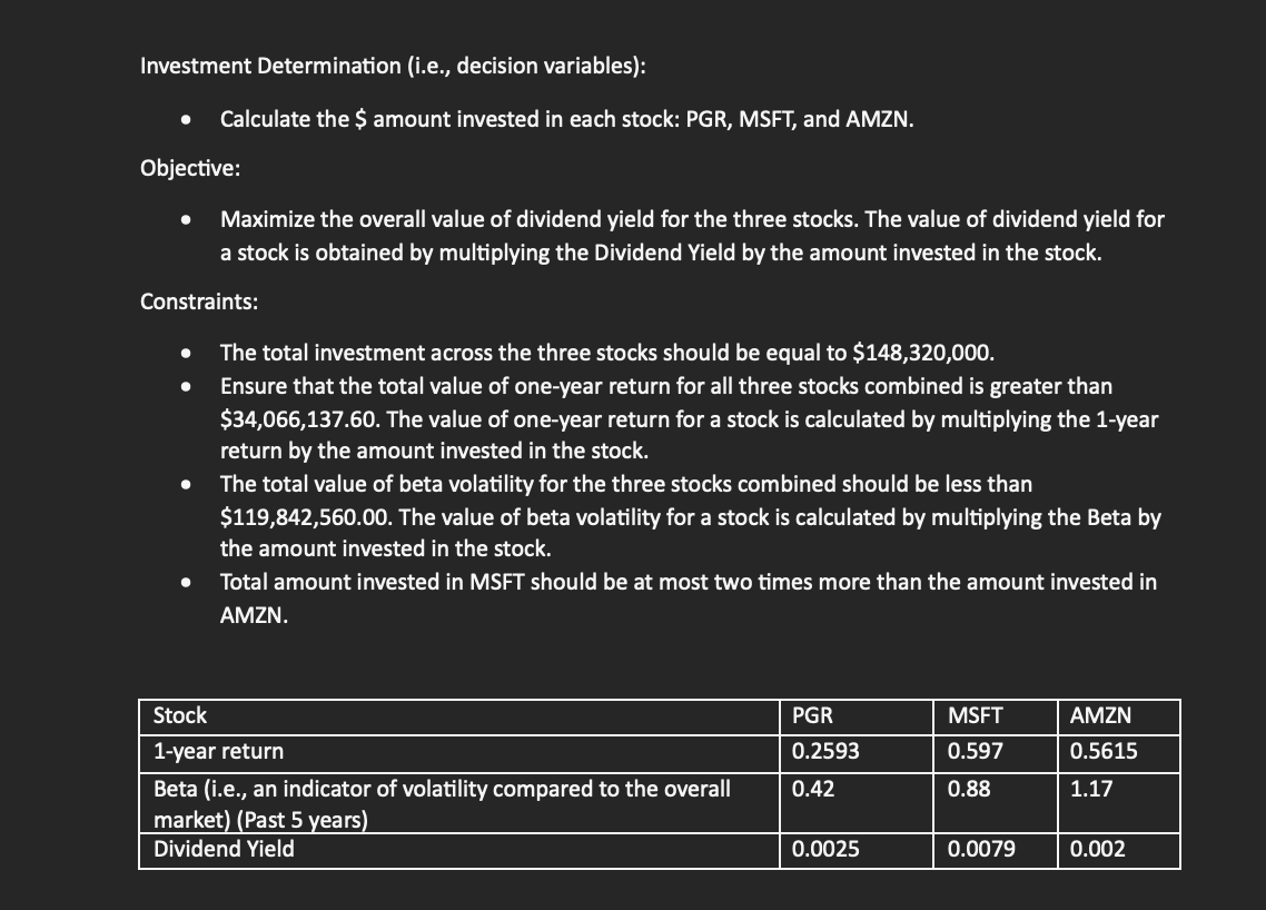  Investment Determination (i.e., decision variables): Calculate the $ amount invested in