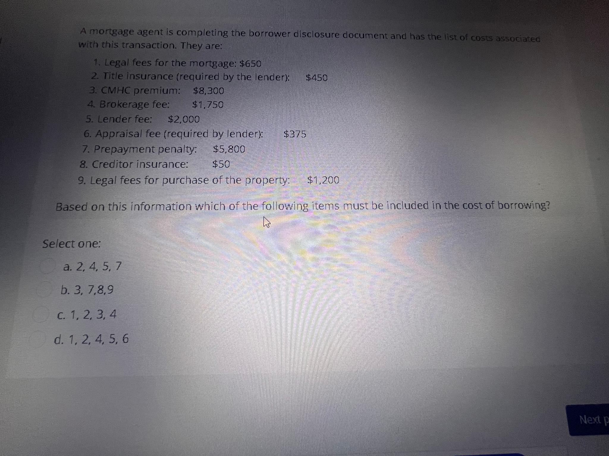  A mortgage agent is completing the borrower disclosure document and has