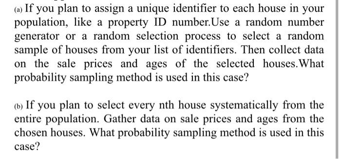 use probability sampling method (a) If you plan to assign a unique