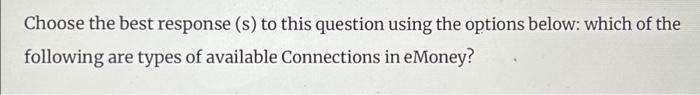  Choose the best response (s) to this question using the options