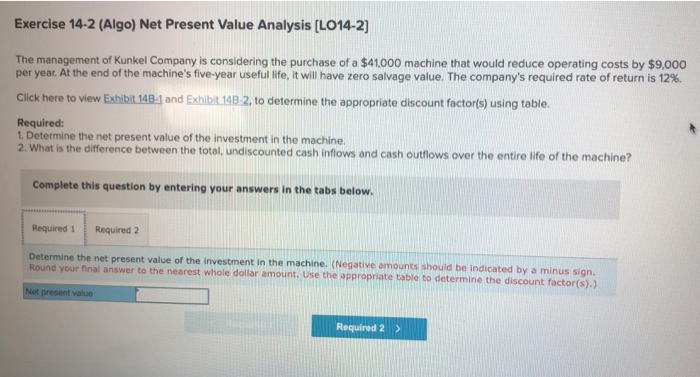  Exercise 14-2 (Algo) Net Present Value Analysis (L014-2] The management of