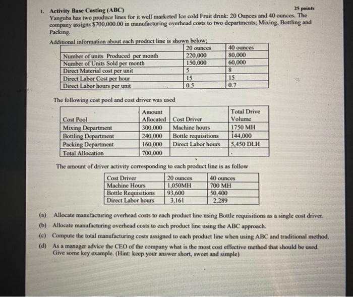  1. Activity Base Costing (ABC) 25 points Yanguba has two produce