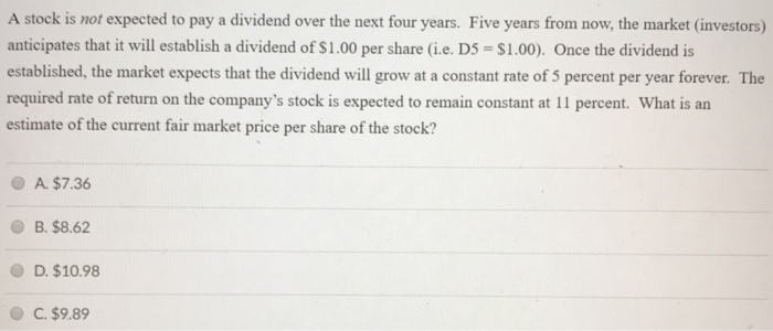  A stock is not expected to pay a dividend over the