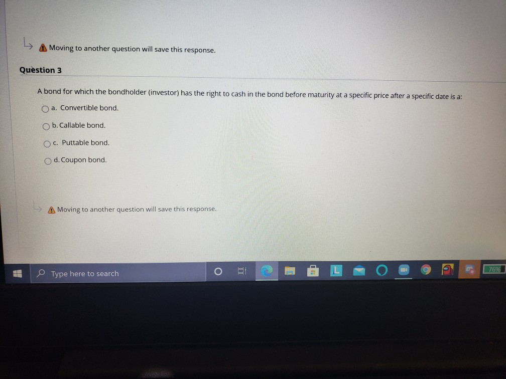 response. Question 2 Which of the following statements is correct? a. Callable