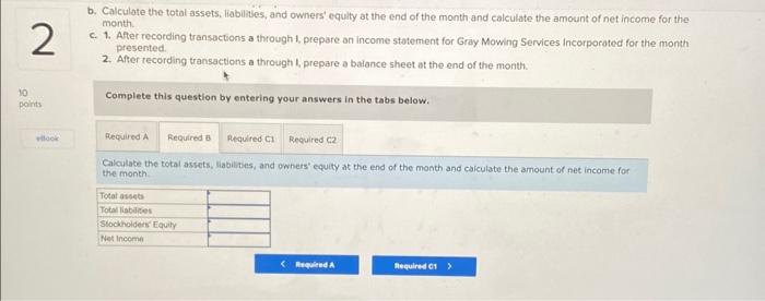 your answers in the tabs below. After recording transactions a through 1,