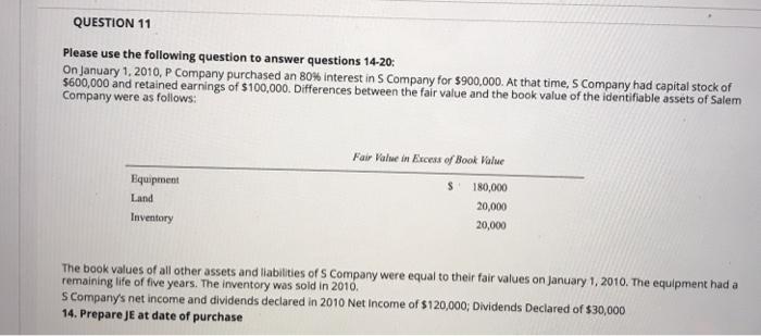  QUESTION 11 Please use the following question to answer questions 14-20