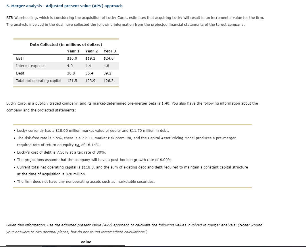  Given this information, use the adjusted present value (APV) approach to