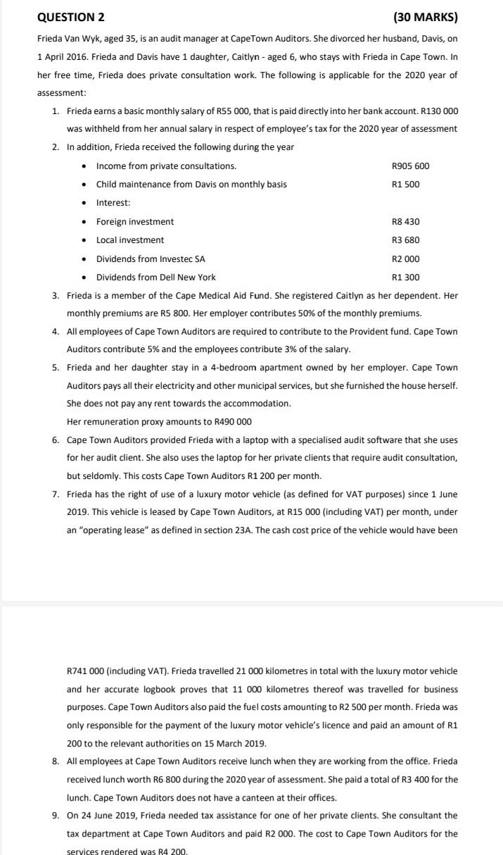  QUESTION 2 (30 MARKS) Frieda Van Wyk, aged 35, is an