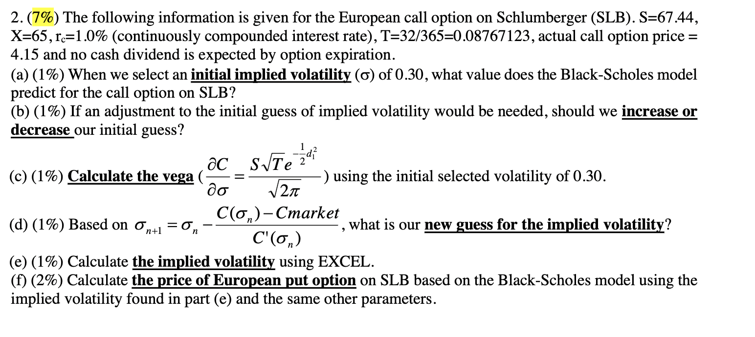  (7%) The following information is given for the European call option