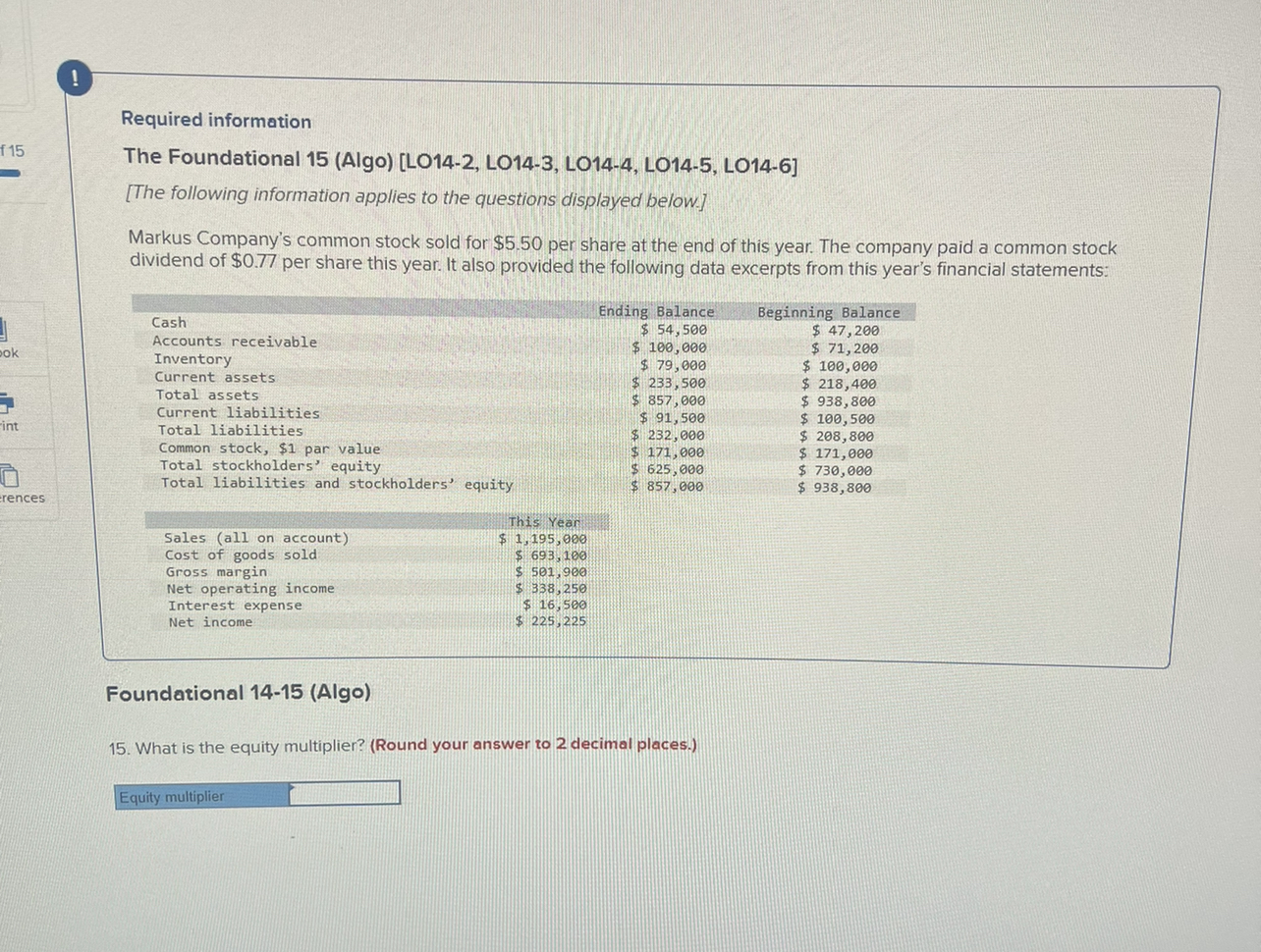 applies to the questions displayed below.] Markus Company's common stock sold for