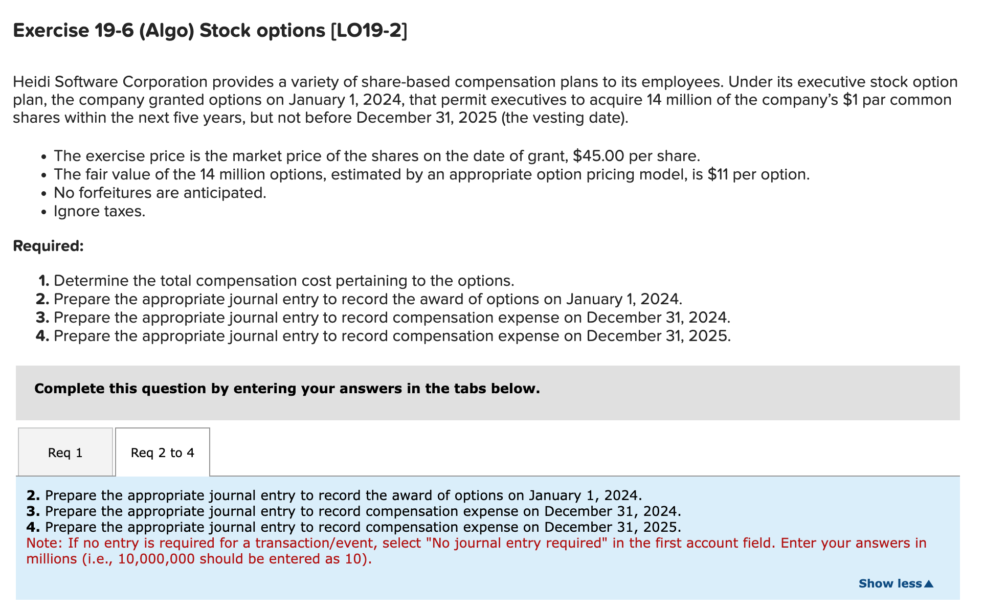  Exercise 19-6(Algo) Stock options [LO19-2] Heidi Software Corporation provides a variety