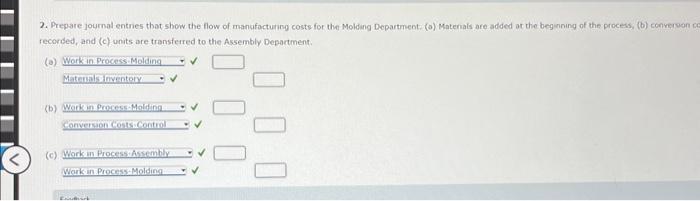 b. An equivalent units calculation c. Calculation of unit costs. If required,