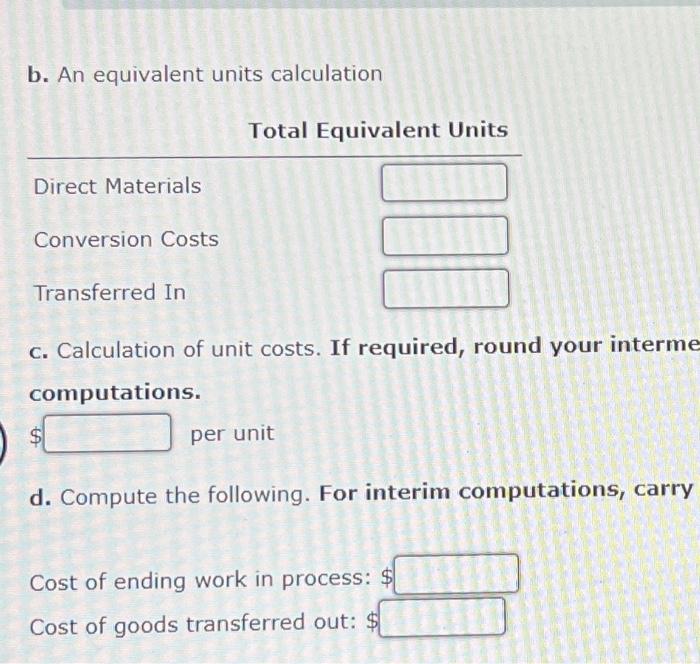 interim computations, carry Cost of ending work in process: $ Cost of