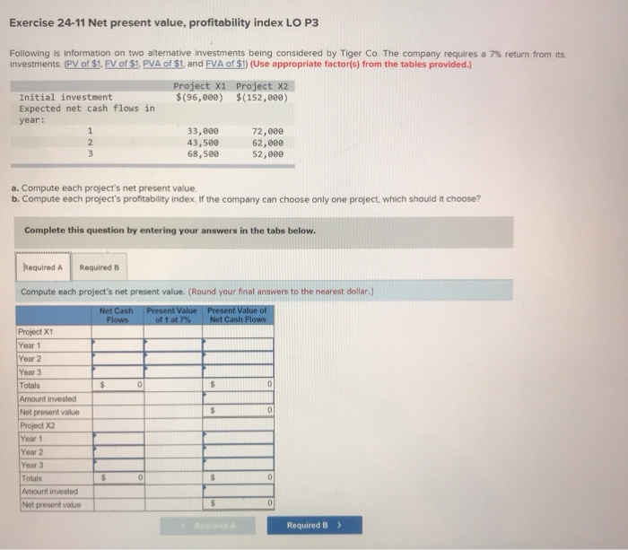  Help Exercise 24-11 Net present value, profitability index LO P3 Following