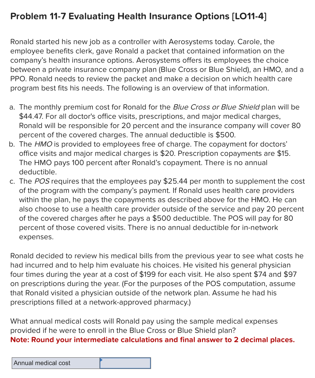  Problem 11-7 Evaluating Health Insurance Options [L011-4] Ronald started his new