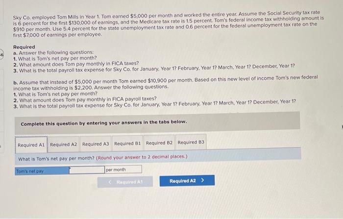 please help Sky Co. employed Tom Mills in Year 1. Tom earned