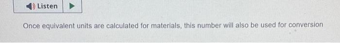  Once equivalent units are calculated for materials, this number will also