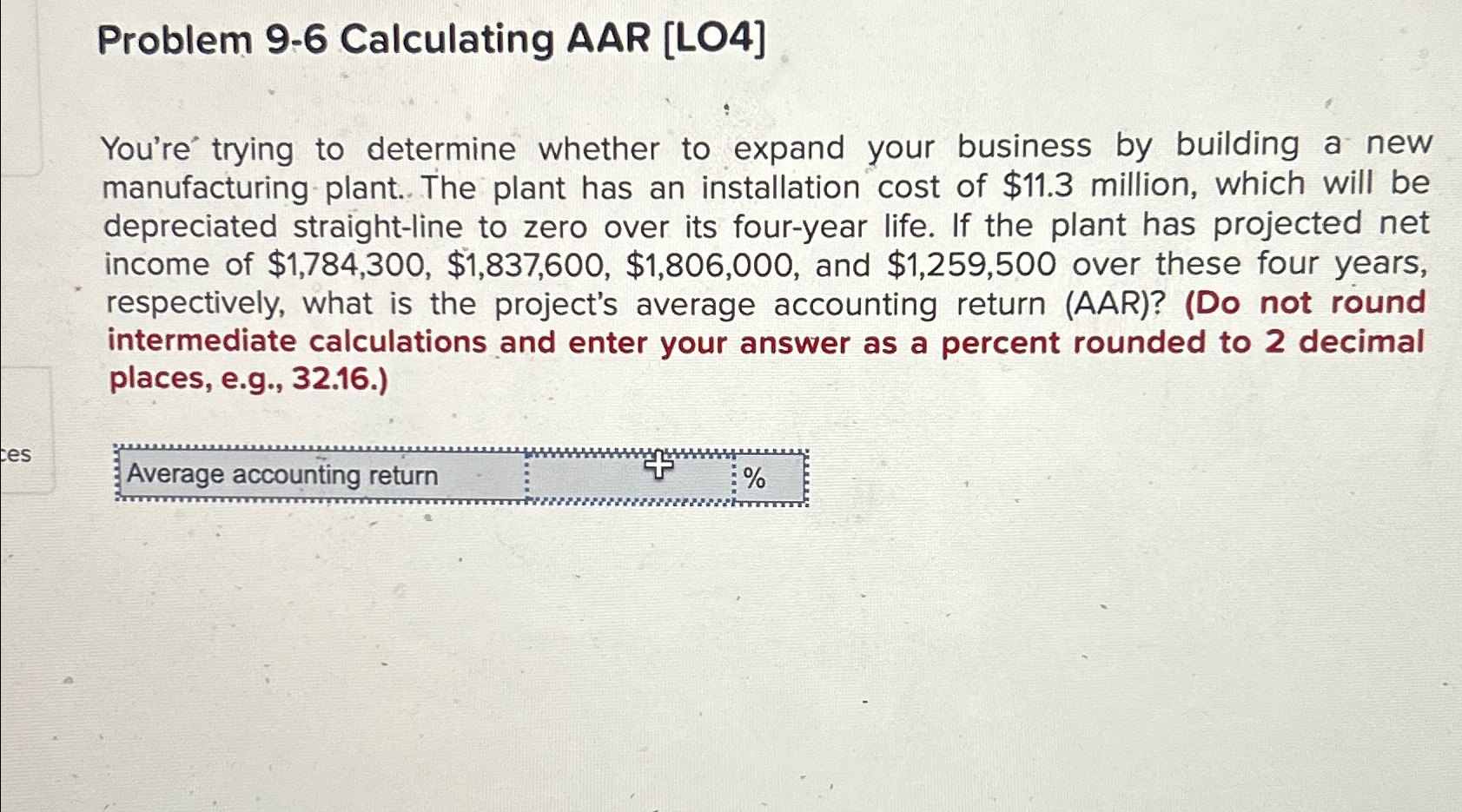  Problem 9-6 Calculating AAR [LO4] You're trying to determine whether to