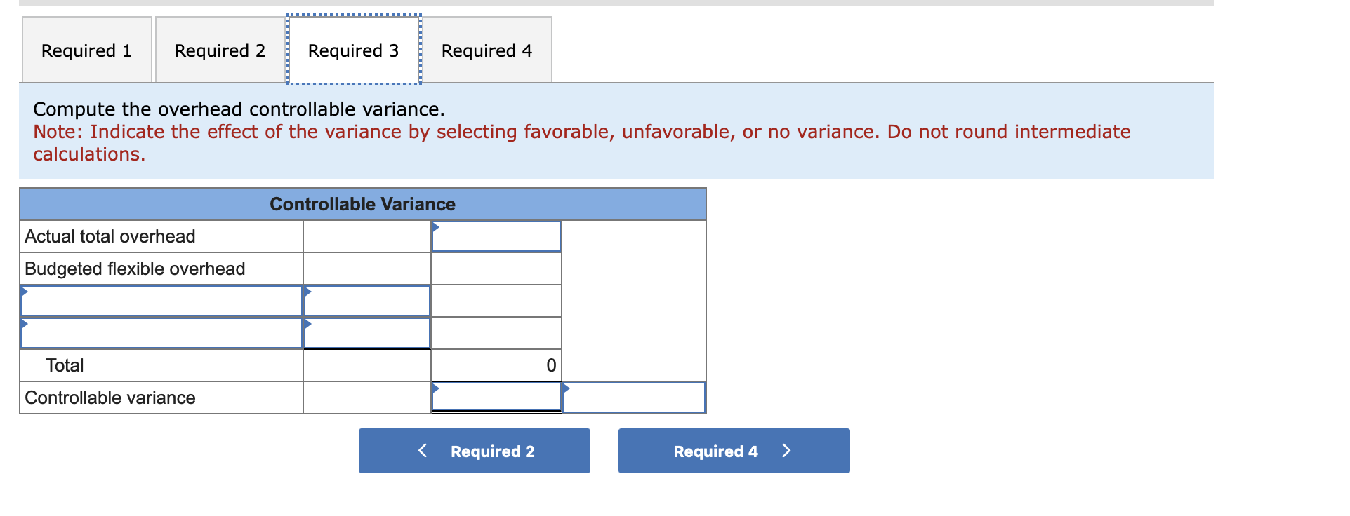variance by selecting favorable, unfavorable, or no variance. Do not round intermediate