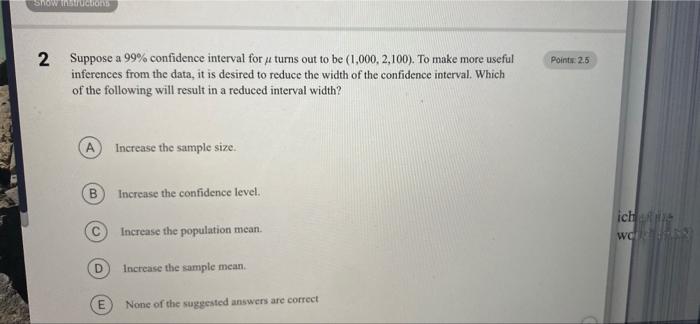  Snow instruction Point 2.5 2 Suppose a 99% confidence interval for