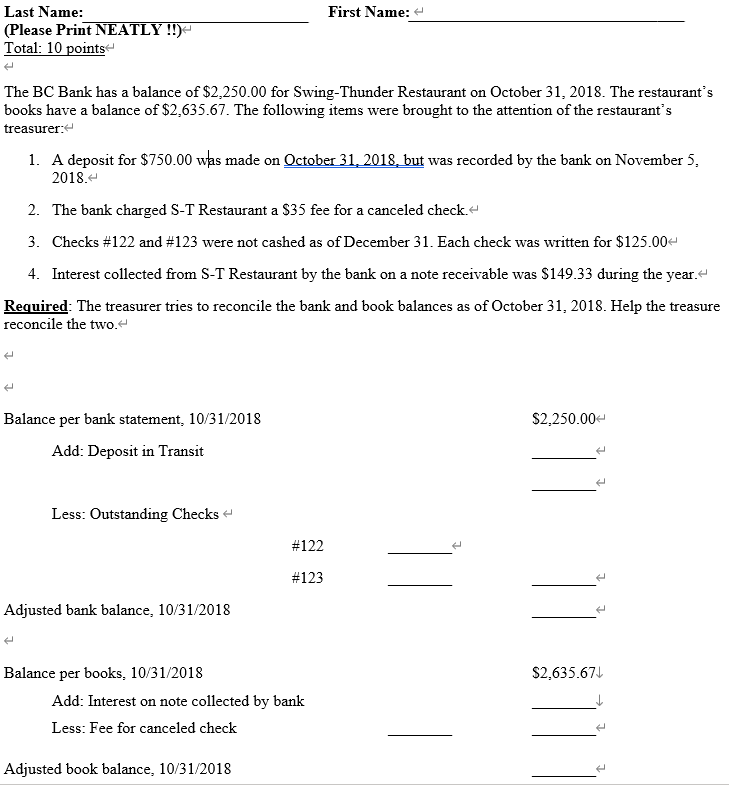  First Name: Last Name: (Please Print NEATLY !!) Total: 10 points