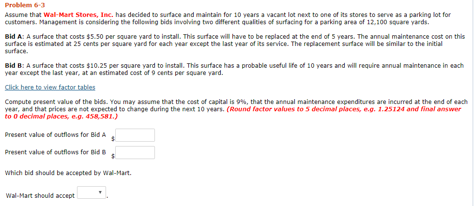  Problem 6-3 Assume that Wal-Mart Stores, Inc. has decided to surface