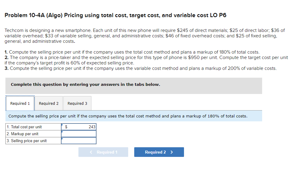  Problem 10-4A (Algo) Pricing using total cost, target cost, and variable