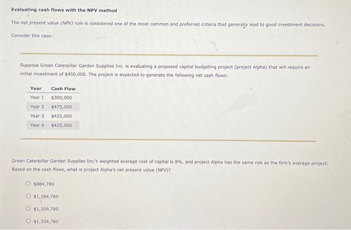  Evaluating cash flows with the NPV method The net present value
