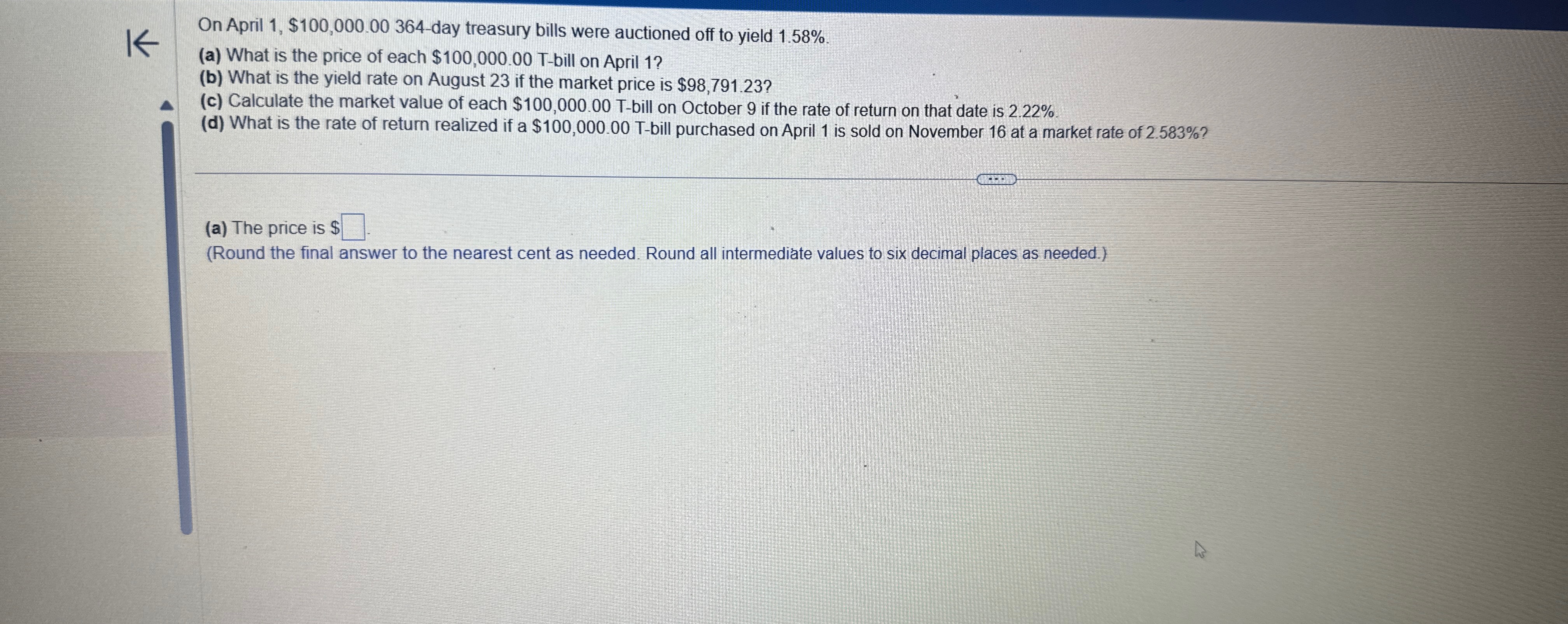  On April 1, $100,000.00364-day treasury bills were auctioned off to yield