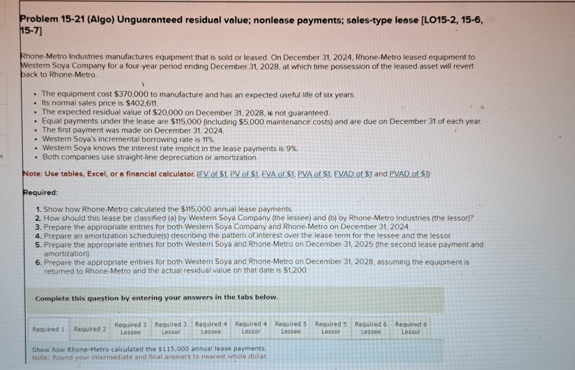  Problem 15-21(Algo) Unguaranteed residual value; nonlease payments; sales-type lease [LO15-2,15-6,15-7] Rhone-Metro