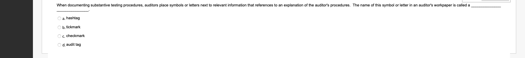 When documenting substantive testing procedures, auditors place symbols or letters next to