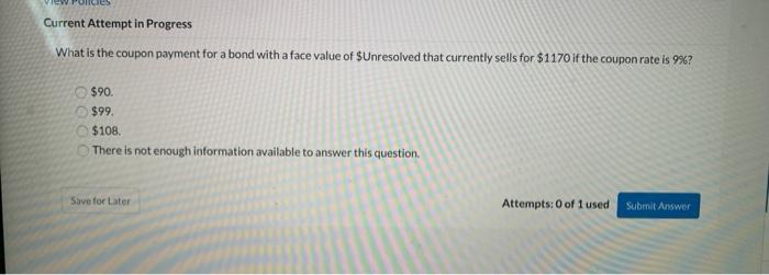  Current Attempt in Progress What is the coupon payment for a